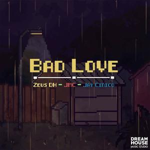 Bad Love (feat. Jay Cinico & JMC) [Explicit]