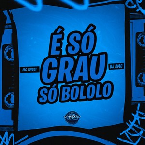 É Só Grau, Só Bololo (Explicit)