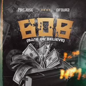 B.O.B (based-on-believe) [Explicit]