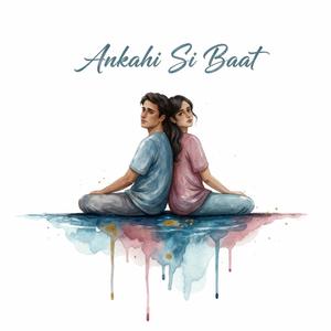 Ankahi Si Baat