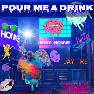 POUR ME A DRINK (Explicit)