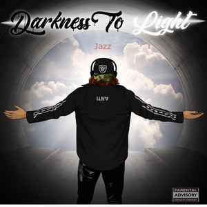 Darkness to Light (Explicit)