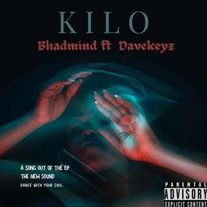 KILO (feat. Bhad Mind & Davekeyz) [Explicit]