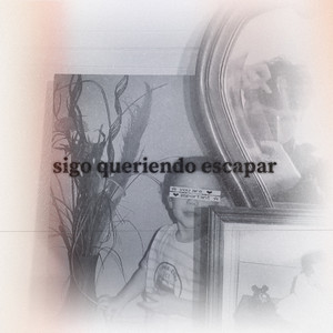 Sigo Queriendo Escapar