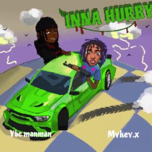 Inna hurry (feat. YBC ManMan) (Explicit)