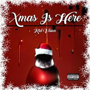 Xmas Is Here (Explicit)
