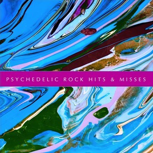 psychedelic rock hits & misses
