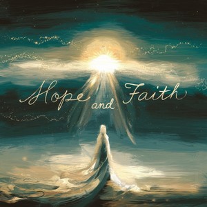 Hope and Faith