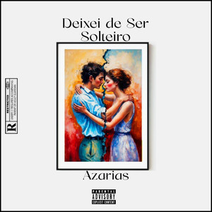 Deixei de Ser Solteiro (Explicit)
