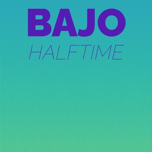 Bajo Halftime