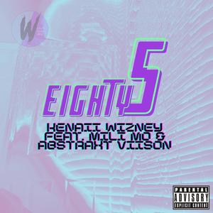 Eighty5 (feat. Abstraxt Viison & Mili Mo') [Explicit]