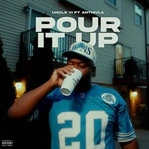 Pour It Up (feat. Antmvla) (Explicit)