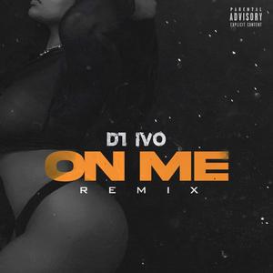 On Me (remix) [Explicit]