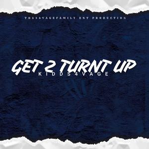 Get 2 Turnt Up (Explicit)