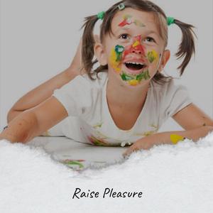 Raise Pleasure