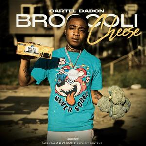 Broccoli Cheese (Explicit)