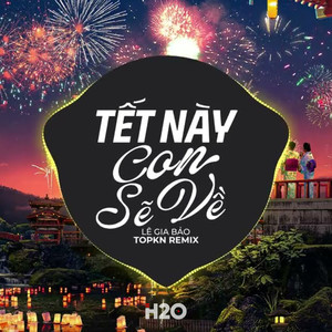 Tết Này Con Sẽ Về (EDM Remix)