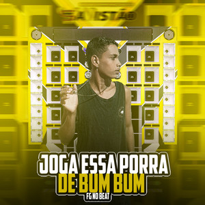 Joga Essa Porr4 De Bum Bum (Explicit)