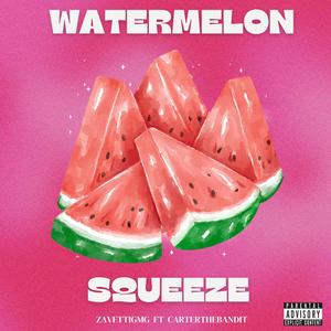 Watermelon squeeze (feat. Carterthebandit) [Explicit]