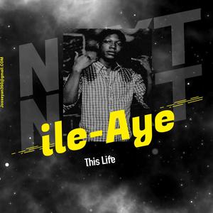 Ile Aye (This Life)