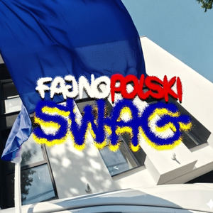 FAJNOPOLSKI SWAG (Explicit)