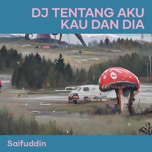 Dj Tentang Aku Kau Dan Dia