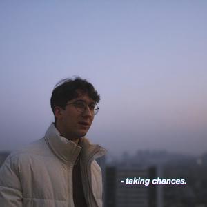 Taking Chances