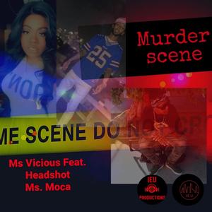 Murder Scene(feat. Ms. Moca & Headshot) (Explicit)