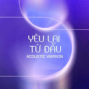 Yêu Lại Từ Đầu (Acoustic Version)