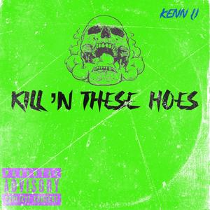 Kill'n These Hoes (Explicit)