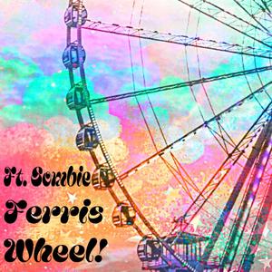 Ferris Wheel!
