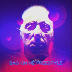 Bag On Me freestyle (feat. Bilbo beatz) [Explicit]