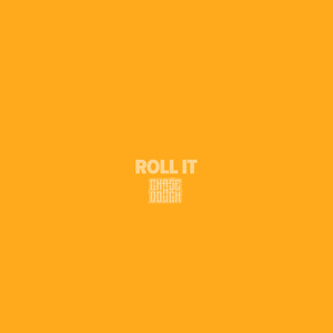 Roll It (Explicit)