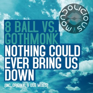 Nothing Could Ever Bring Us Down (Original Mix)