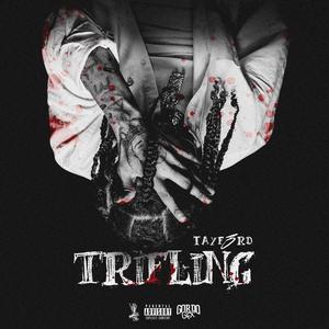 Trifling (Explicit)