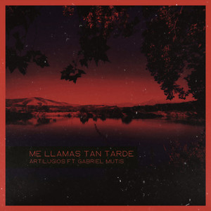 Me llamas tan tarde