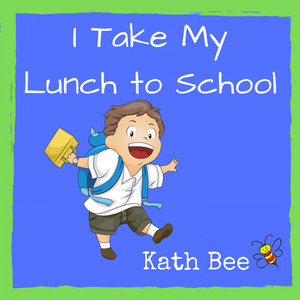 I Take My Lunch to School