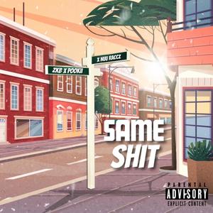 Same **** (feat. Pookii & ZKB) [Explicit]