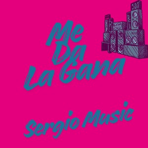 Me Da La Gana