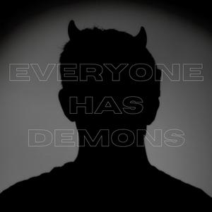 Everyone Has Demons (Explicit)