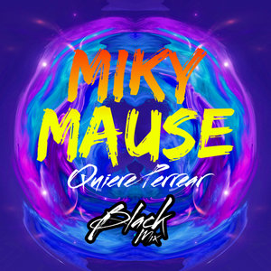 Miky Mause Quiere Perrear (Explicit)