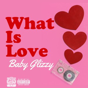 What Is Love (Explicit)