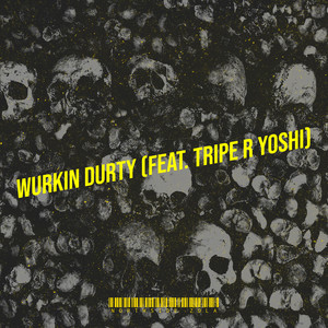 Wurkin Durty (Explicit)