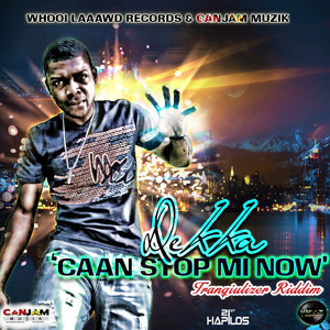 Caan Stop Mi Now - Single