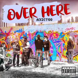 Over Here (Explicit)