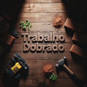 Trabalho dobrado (Explicit)