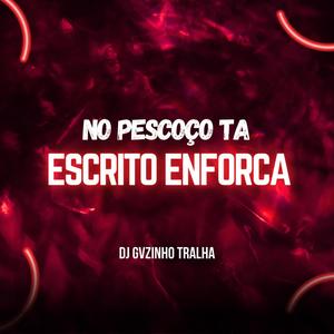 MTG - NO PESCOÇO TA ESCRITO ENFORCA (Explicit)