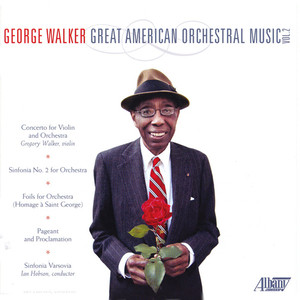 Walker, G.: Violin Concerto / Sinfonia No. 2 / Foils / Pageant and Proclamation (Great American Orchestra Music, Vol. 2) [Sinfonia Varsovia, Hobson]