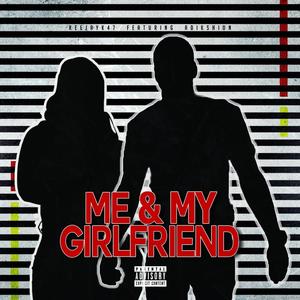 Me & My Girlfriend(feat. Adikshion) (Explicit)