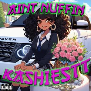 AINT NUFFIN (Explicit)